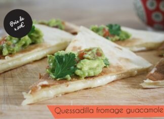 Quesadilla fromage guacamole